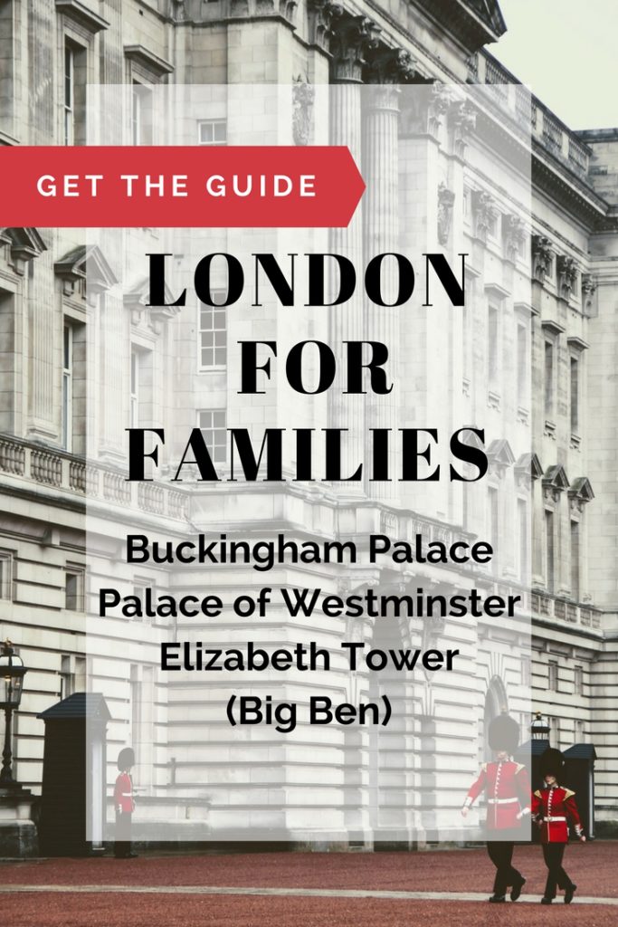 London Buildings with text overlay. @get the guide. London for families: Buckingham palace, Palace of Westminster, Elizabeth Tower (Big Ben).