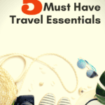 image of assortment of travel items with text o ver lay 5 must have travel essentials from captivatingcompass.com