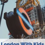 London Underground Sign. London With Kids: Transport, Eats & Sleeps. Everything you need to know to plan affordable travel in London with kids.