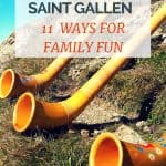 Image of Swiss Folk instrument (horn) on mountains overlooking lakes in summertime with text overlay "St. Gallen, Switzerland: 11 Ways For Family Fun."
