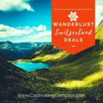 image of Swiss countryside with text overlay. Wanderlust Switzerland deals from www.CaptivatingCompass.com