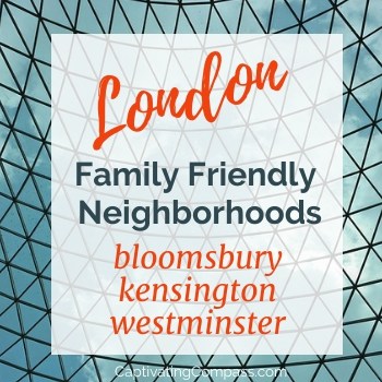 image of British Museum Skylight wth text overlay London: FamilyFreiendly Neighborhoods - Blomsbury, Kensingon, Westminster on www.CaptivatingCompass.com