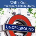 London With Kids: Transport, Eats & Sleeps. Everything you need to know to plan affordable travel in London with kids.