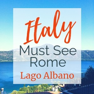 image of Lago Abano, Italy with text overlay saying Must See Rome, Lago Albano, Italy