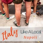 Image of feet in zebra crrosswalk with text overlay: Napoli, Italy like a local