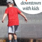 image of kid kid splashing in piazza fountainw ith text overlay Naples downtown with kids