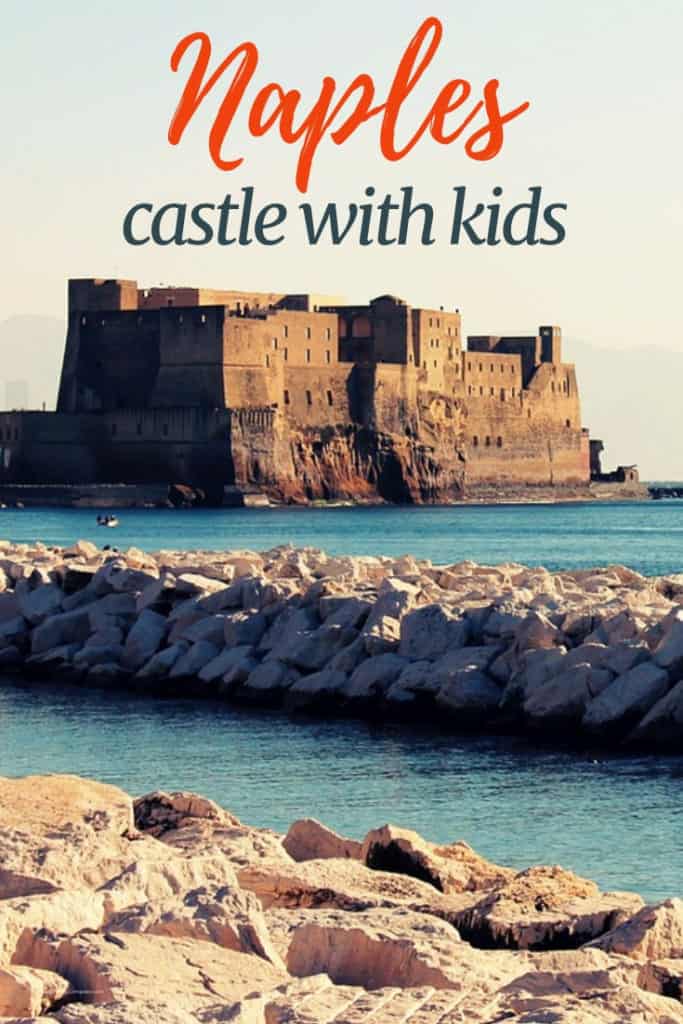 Image of Naples Castle Nuovo wth text overlay Naples castle with kids