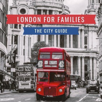 image of old double-decker bus on London street with text overlay London for families: the city guide