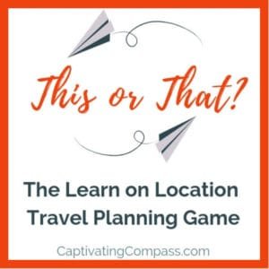 Image of paper airplanes swirling around text overlay This or That? The learn on Location Travel Planning Game from CaptivatingCompass.com