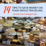 Image of Deli with text overlay: Family Travel Blogger Tips for saving money on food while traveling