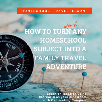 Image of maps with text overlay: How to turn any homeschool subject int o a family travel adventure.