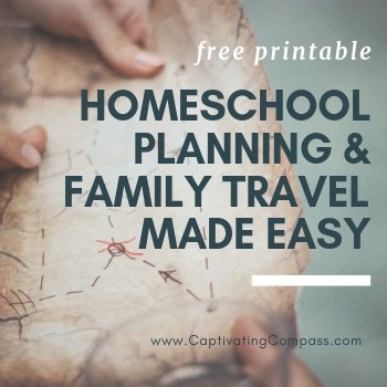 Image of treasure map with text overlay. FREE Printable for Homeschool planning & family travel made easy from www.captivatingcompass.com