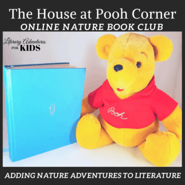 image of Winnie the Poh and book with text overlay: the house at Pooh Corner Online Nature Book club by Literary Adventures for Kids on www.CaptivatingCompass.com