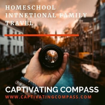 image of canal at sunset with person hold camera lense with thext overlay. Homeschool, Intentional Family Travel - Captivating Compass. www.captivatingcompass.com