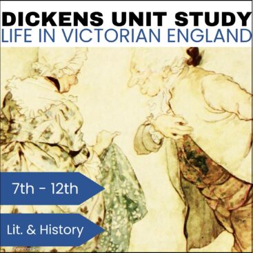 image of Dickens Unit Study: Life In Victorian England with text overlay. Lit and history lessons for 7th-12th graders.