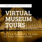 image of Louvre Museum with text overlay. Virtual Museum Tours: 14 Virtual Museum Tours ti use in your homeschool from www.cptivatingcompass.com