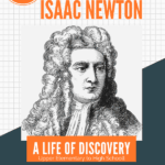 image of Isaac Newton with text verlay Digtal Download Course. Let's Study Isaac Newton: A Life of Discovery, for upper elementay thru High School. Available at www.CaptivatingCompass.com