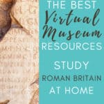 Image of Roman artifact with text overlay. the Best Virtuall Museum Resoures. Stud Roan Britian At Home with www.CaptivatingCompass.com