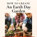 earth day garden image with text overlay.hOw to crete anearth Day Garden with CaptivatingCompass.com