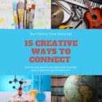 collage image of art, music, history and science with text overlay. 15 Creative WAys to Connect: Online courses for quality family time at www.captivatingcompass.com
