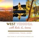 collage image of West Virginia with text overlay. West Virginia with kids & teens. Homeschool, travel, learn with www.captivatingcompass.com
