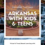 collage image of Arkansas with text overlay. Arkansas with Kids & Teens. Homeschool Travel Learn with www.CaptivatingCompass.com