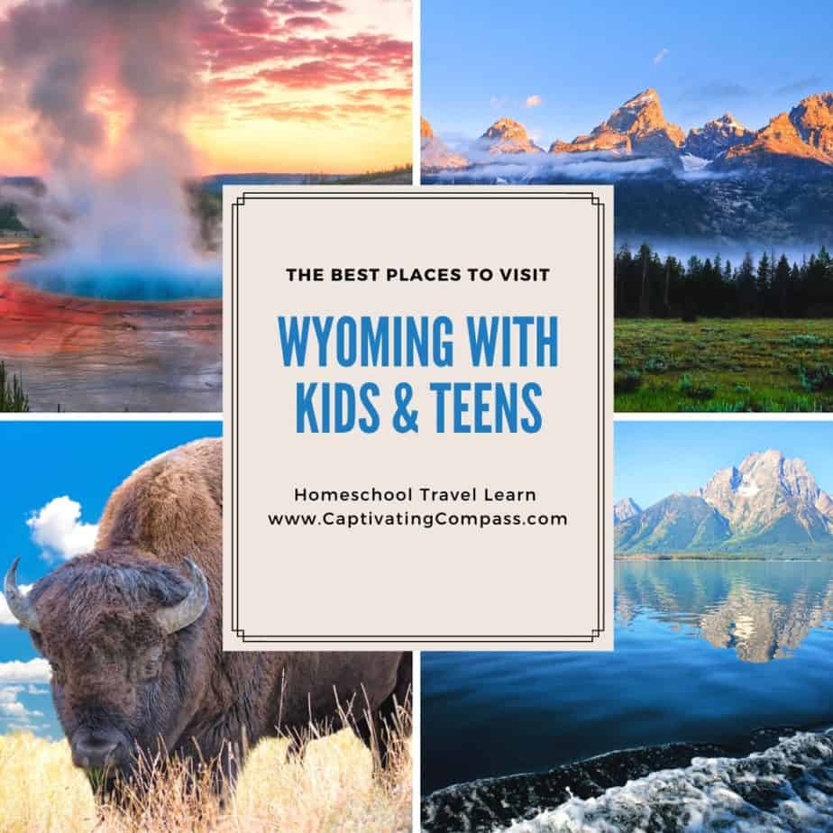 collage image of Wyoming landmarks with text overlay. Wyoming with Kids & Teens. Homeschool Travel Learn with www.CaptivatingCompass.com