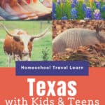 collage image of Texas landmarks with text overlay. Texas with Kids & Teens. Homeschool Travel Learn with www.CaptivatingCompass.com