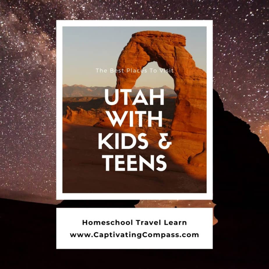 collage image of Utah with text overlay. Utah with Kids & Teens. Homeschool Travel Learn with www.CaptivatingCompass.com