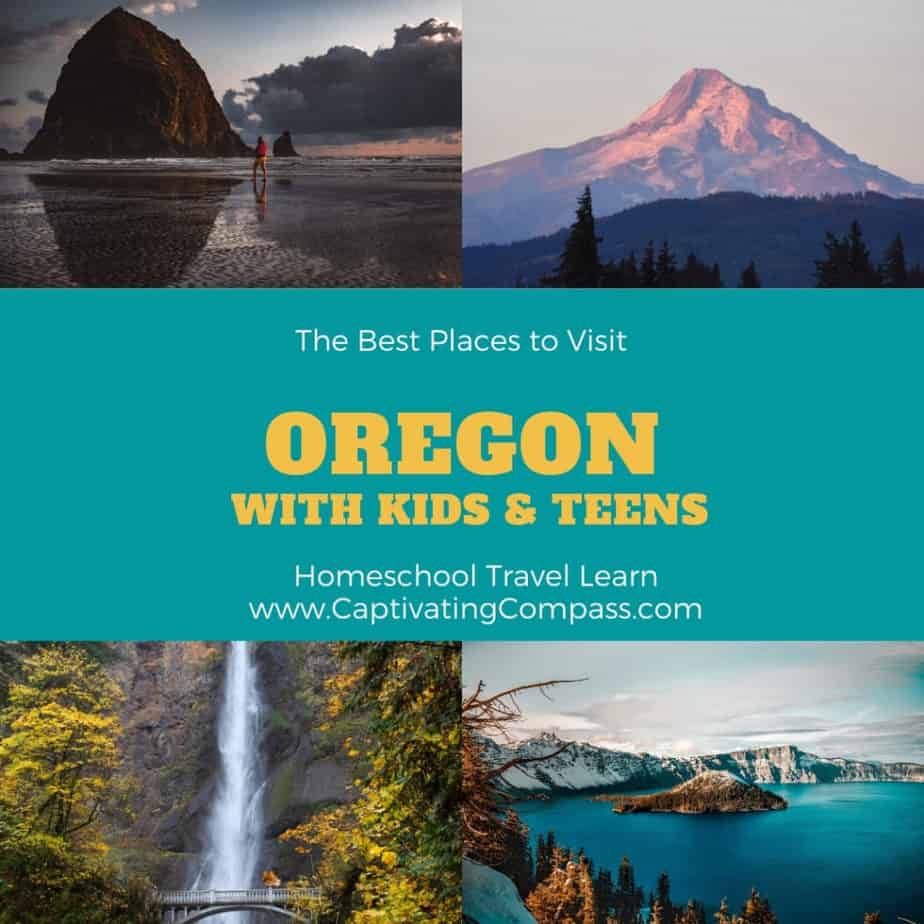 collage image of Oregon with text overlay. Oregon with Kids & Teens. Homeschool Travel Learn with www.CaptivatingCompass.com