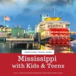 image of Mississippi steam boat with text overlay. Mississippi with kids & teens. Homeschool, travel, learn with www.captivatingcompass.com
