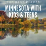 image of Minnesota lake with text overlay. The Best Places: Minnesota with Kids & Teens. Homeschool Travel Learn with www.CaptivatingCompass.com