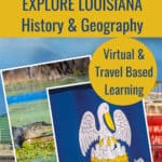 collage image of Louisiana with text overlay. Explore Louisiana History & Geography Homeschool, travel, learn with www.captivatingcompass.com