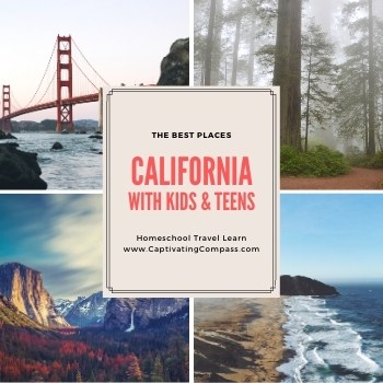 collage image of California with text overlay. California with Kids & Teens. Homeschool Travel Learn with www.CaptivatingCompass.com