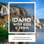 image of Idaho river & mountains with text overlay. Idaho with Kids & Teens. Homeschool Travel Learn with www.CaptivatingCompass.com