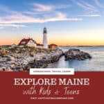 Image of Maine coastline & light house with ext overlay. explre Maine with Kids & Teens. Homeschool Travel Learn Visit www.CaptivatingCompass.com
