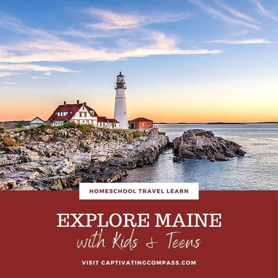 Image of Maine coastline & light house with ext overlay. explre Maine with Kids & Teens. Homeschool Travel Learn Visit www.CaptivatingCompass.com