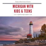 image of Michigan light house with text overlay. Michiganwith Kids & Teens. Homeschool travel Learn withwww.CaptivatingCompass.com