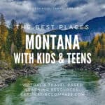 image of Montana river & mountains with text overlay. Montana with Kids & Teens. Homeschool Travel Learn with www.CaptivatingCompass.com