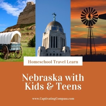 collage image of Nebraska landmarks with text overlay. Nebraska with Kids & Teens. Homeschool Travel Learn with www.CaptivatingCompass.com