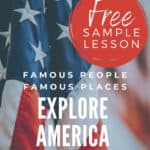 Image of US Flag with text overlay Free Sample Lesson Famous People Famous Places. Explore America with this comprensive guide to useing the world as your clasroom from www.captivatingcompass.com