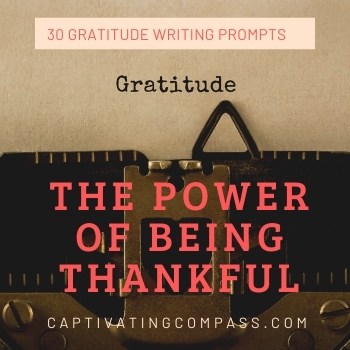 image of antique typewriter with the word 'gratitude' ant text overly. 30 Gratitude Writing prompts. The Power of Being Thankful from www.CaptivatingCompass.com