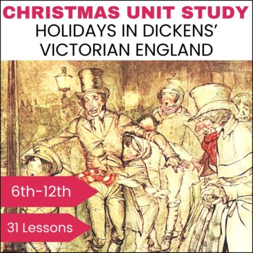 image of Christmas Unit Study: Holidays in Dicken's Victorian England with text overlay. 25 lessons for 6th-12th grade.