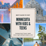 image of Minnesota lanscapes and city scapes with text overlay: The Best Places to Visit in Minnesorta with Kids & teens from CaptivatingCompass.com