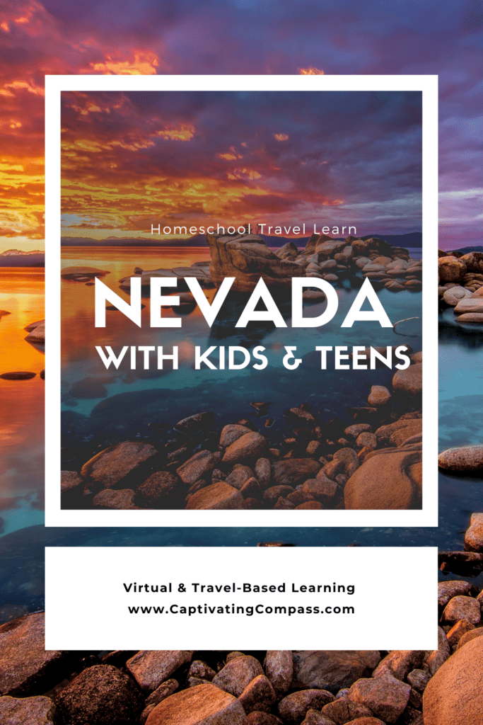 image of nevada ladscape with text overlay Nevada with Kids & teens . Homeschool, travel & learn with CaptivatingCompass.com