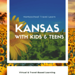 image of Kansas landscapes with text overlay. Things to Do In Kansas With Kids & Teens from CaptivatingCompass.com