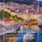 image of Croatia with text ovela Croatiawith Kids. Our Top 5 Destinations. Dubrovnik, Pula, Split, Zadar & Zagreb from www.captivatingcompass.com