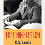 image of C.S. Lewis with text overlay. Free Mini0Lesson: C.S. Lewis British Writer & Theologian from CaptivatingCompass.com