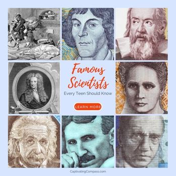 image of famous scientists with text overlay.Famous Scientists Every Teen Should Know from CaptivatingCompass.com