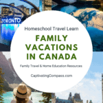 collge image of favourt family vacations in Canada. Family vacations in Canada from www. captivatincompass.com are perfect for home-educating families that want to use the world as their classroom.